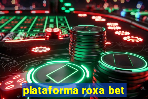 plataforma roxa bet